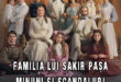 Şakir Paşa Ailesi – Familia lui Șakir Pașa – Minuni și scandaluri